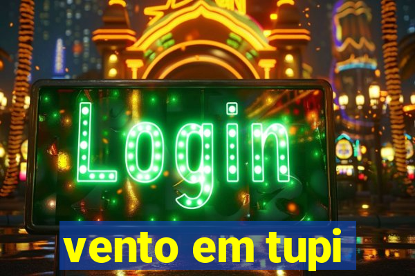 vento em tupi